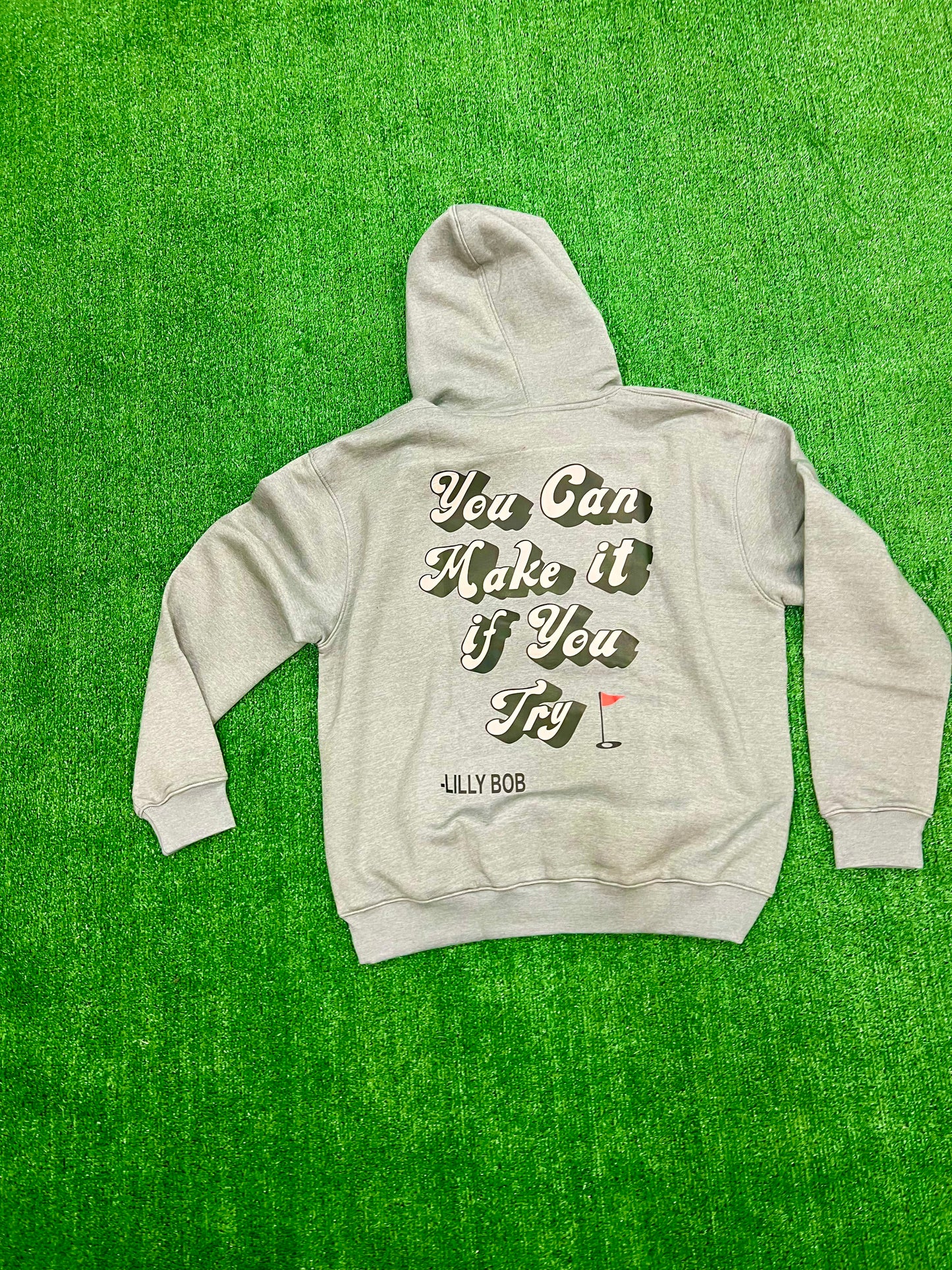 “You can make it if try” HOODIE