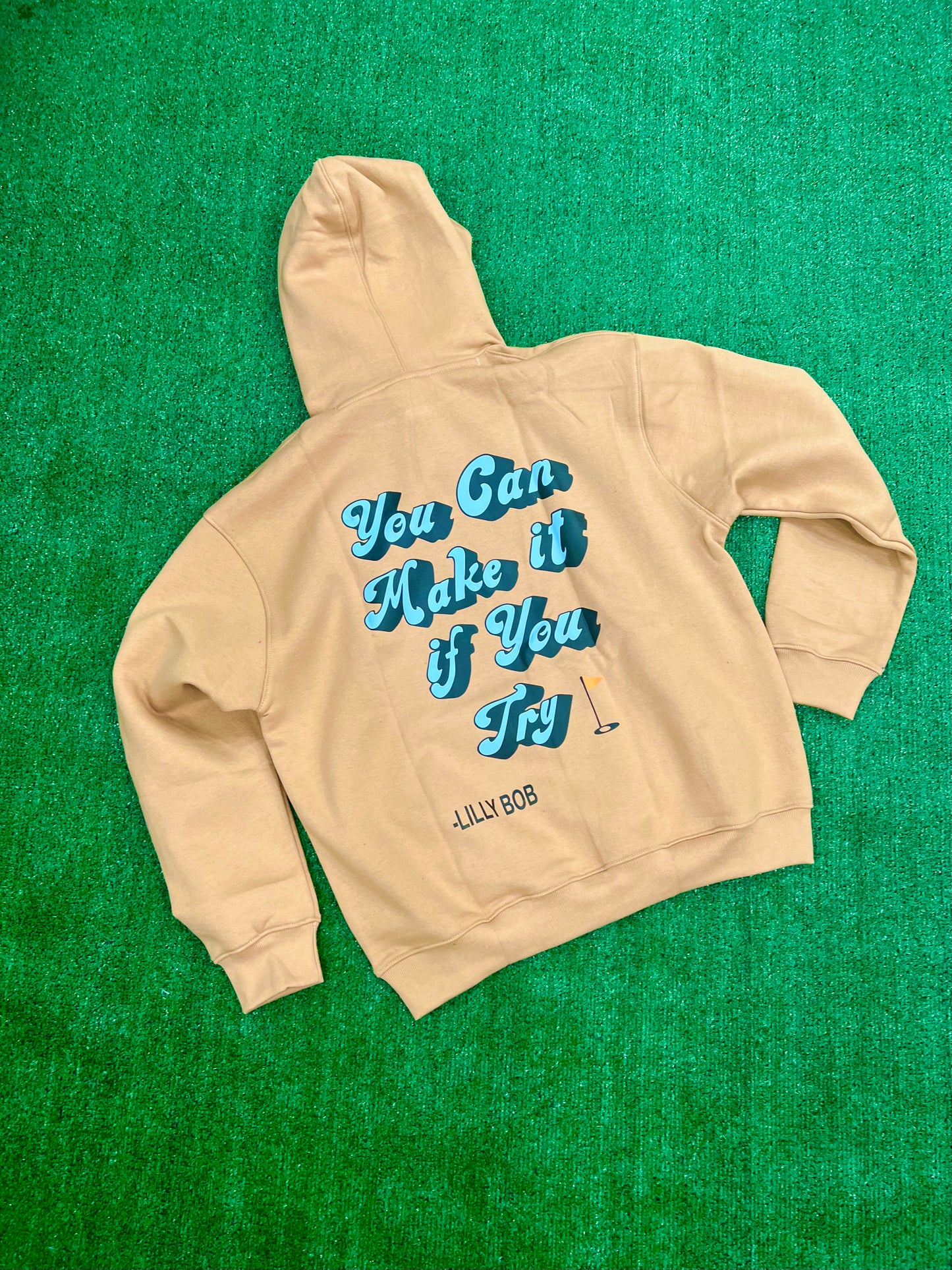 “You can make it if try” HOODIE